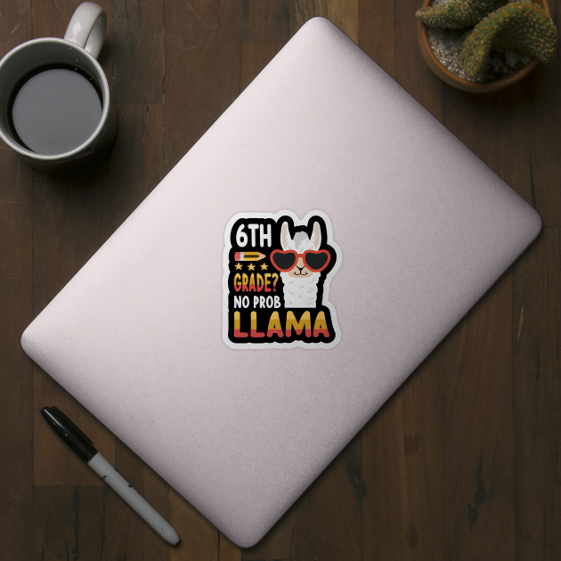 Llama Student Teacher Back To School 6th Grade No Prob Llama by DainaMotteut